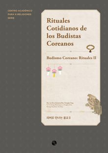 Rituales Cotidianos de los Budistas Coreanos : Budismo Coreano: Estancia en Templo II