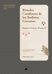 Rituales Cotidianos de los Budistas Coreanos : Budismo Coreano: Estancia en Templo II
