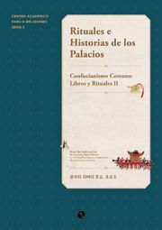 Rituales e Historias de los Palacios : Confucianismo Coreano: Ritos y Música II