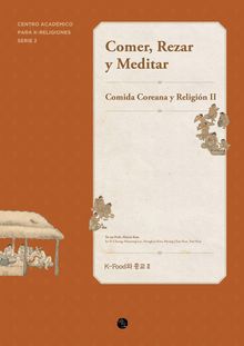 Comer, Rezar y Meditar : Comida Coreana y Religión II