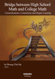 Bridge between High School Math and College Math : - Generalizations <<한국어판 포함>>