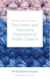The Poetic and Canonical Functions of Psalm 3 and 4 표지 이미지