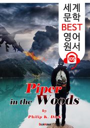 숲 속의 파이퍼 Piper in the Woods (세계 문학 BEST 영어 원서 105) - 원어민 음성 낭독!