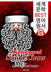 산타 클로스 납치 A Kidnapped Santa Claus (세계 문학 BEST 영어 원서 156) - 원어민 음성 낭독! 표지 이미지