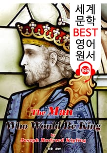 왕이 되려던 사나이 The Man Who Would Be King (세계 문학 BEST 영어 원서 166) - 원어민 음성 낭독!