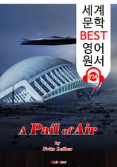 공기 한 통 A Pail of Air (세계 문학 BEST 영어 원서 174) - 원어민 음성 낭독! 표지 이미지