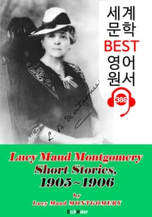 [빨강머리 앤 작가] '몽고메리' 단편 모음집 4 (1905~1906) : 세계 문학 BEST 영어 원서 386 - 원어민 음성 낭독