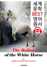 백마 발라드 (The Ballad of the White Horse) : 세계 문학 BEST 영어 원서 410 - 원어민 음성 낭독! 표지 이미지