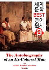 한때 유색인이었던 한 남자의 자서전 (The Autobiography of an Ex-Colored Man) : 세계 문학 BEST 영어 원서 424 - 원어민 음성 낭독! 표지 이미지
