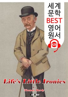 인생의 작은 아이러니들 (Life's Little Ironies) : 세계 문학 BEST 영어 원서 428 - 원어민 음성 낭독!
