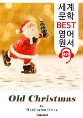 올드 크리스마스 (Old Christmas) : 세계 문학 BEST 영어 원서 429 - 원어민 음성 낭독! 표지 이미지