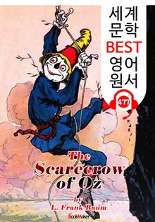 오즈의 허수아비 (The Scarecrow of Oz) '오즈의 마법사 시리즈 9편' : 세계 문학 BEST 영어 원서 477 - 원어민 음성 낭독!