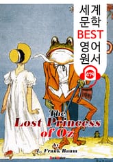 오즈의 사라진 공주 (The Lost Princess of Oz) '오즈의 마법사 시리즈 11편' : 세계 문학 BEST 영어 원서 479 - 원어민 음성 낭독! 표지 이미지