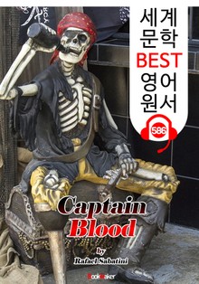 캡틴 블러드 (Captain Blood) : 세계 문학 BEST 영어 원서 586 - 원어민 음성 낭독!
