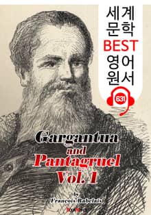 가르강튀아와 팡타그뤼엘 1집 (Gargantua and Pantagruel. Vol 1) : 세계 문학 BEST 영어 원서 631 - 원어민 음성 낭독!