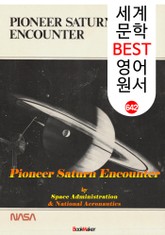 <NASA> 토성 탐사 우주선(파이오니어 11호) 이야기 (Pioneer Saturn Encounter) : 세계 문학 BEST 영어 원서 642 (일러스트 사진 포함) 표지 이미지