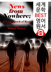 유토피아에서 온 소식 (News from Nowhere) : 세계 문학 BEST 영어 원서 678 - 원어민 음성 낭독! 표지 이미지