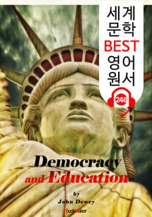 민주주의와 교육 Democracy and Education (세계 문학 BEST 영어 원서 248) - 원어민 음성 낭독!