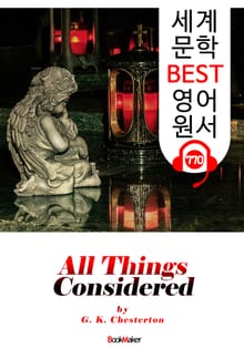 모든 것을 고려해 볼 때 (All Things Considered) 'G. K. 체스터턴' : 세계 문학 BEST 영어 원서 770 - 원어민 음성 낭독!