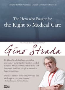 The Hero who Fought for the Right to Medical Care Gino Strada