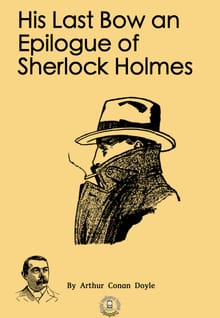 His Last Bow an Epilogue of S. Holmes