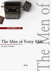 The Men of Forty Mile (영어로 세계문학읽기 1236) 표지 이미지