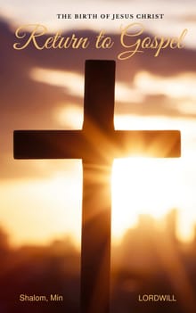 Return to Gospel(1) The Birth of Christ