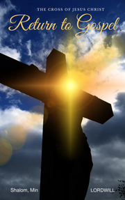 Return to Gospel(2) The Cross of Christ