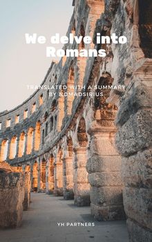 We delve into Romans