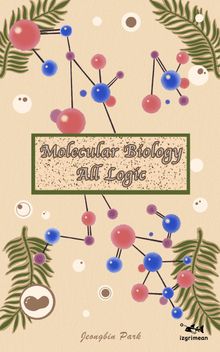 Molecular Biology All Logic