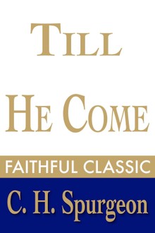Till He Come