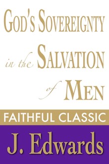 God's Sovereignty in the Salvation of Men