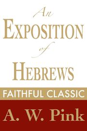 An Exposition of Hebrews