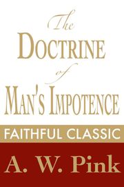 The Doctrine of Man's Impotence