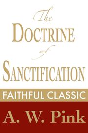 The Doctrine of Sanctification