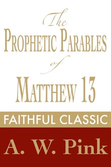 The Prophetic Parables of Matthew 13