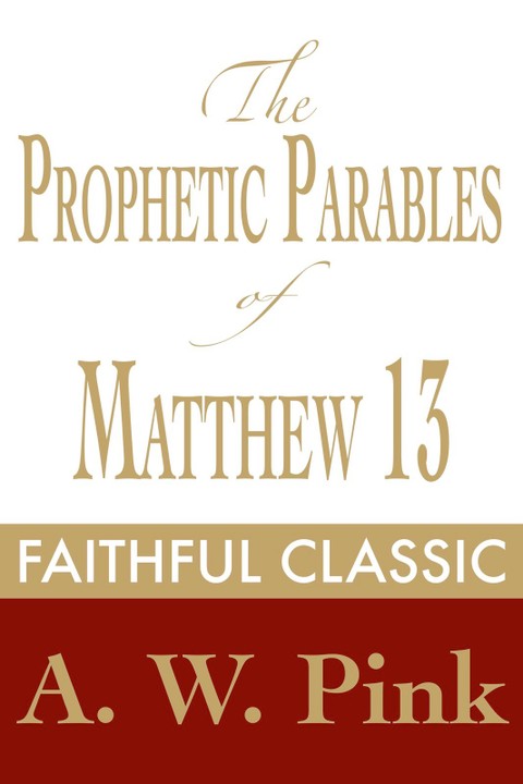 The Prophetic Parables of Matthew 13 표지 이미지
