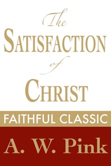 The Satisfaction of Christ