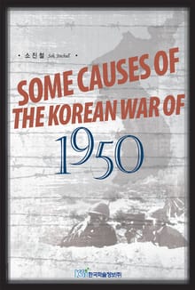 SOME CAUSES OF THE KOREAN WAR OF 1950