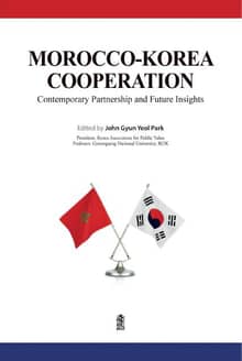 MOROCCO-KOREA COOPERATION: Contemporary Partnership and Future Insights