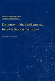 Dictionary of the Mediterranean Inter-Civilization Exchanges